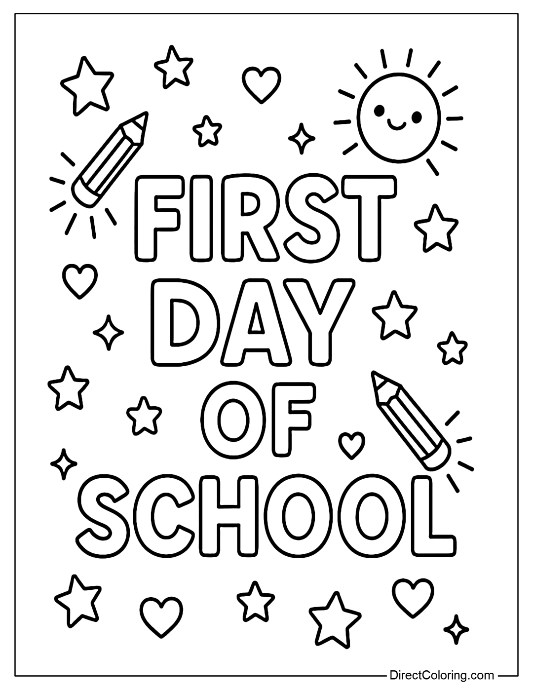 Coloring page with the words First Day of School printed clearly, surrounded by stars, hearts, smiling suns and pencils flying like fireworks.