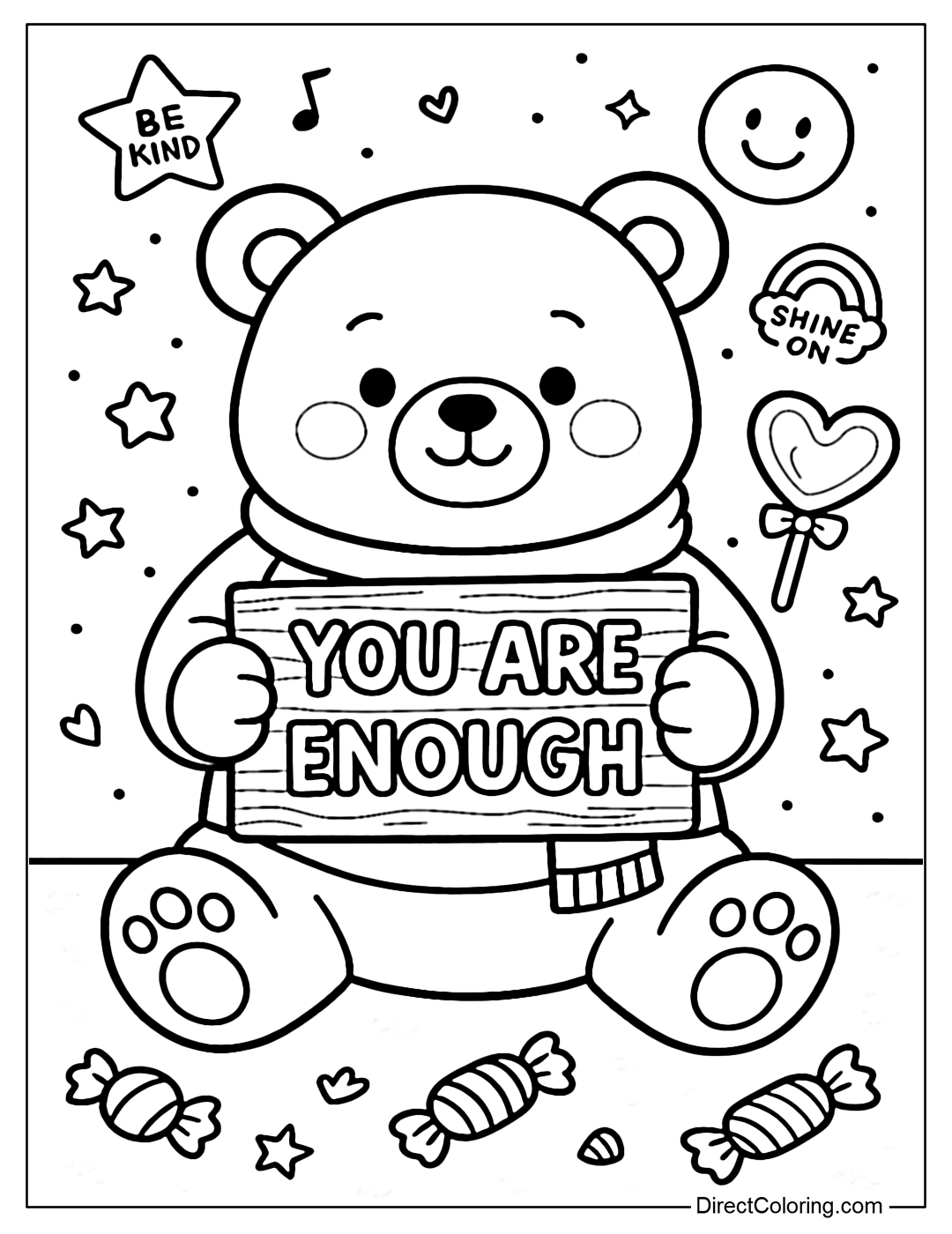 Coloring page of a teddy bear holding a wooden sign with the words You Are Enough, surrounded by candy and stickers.