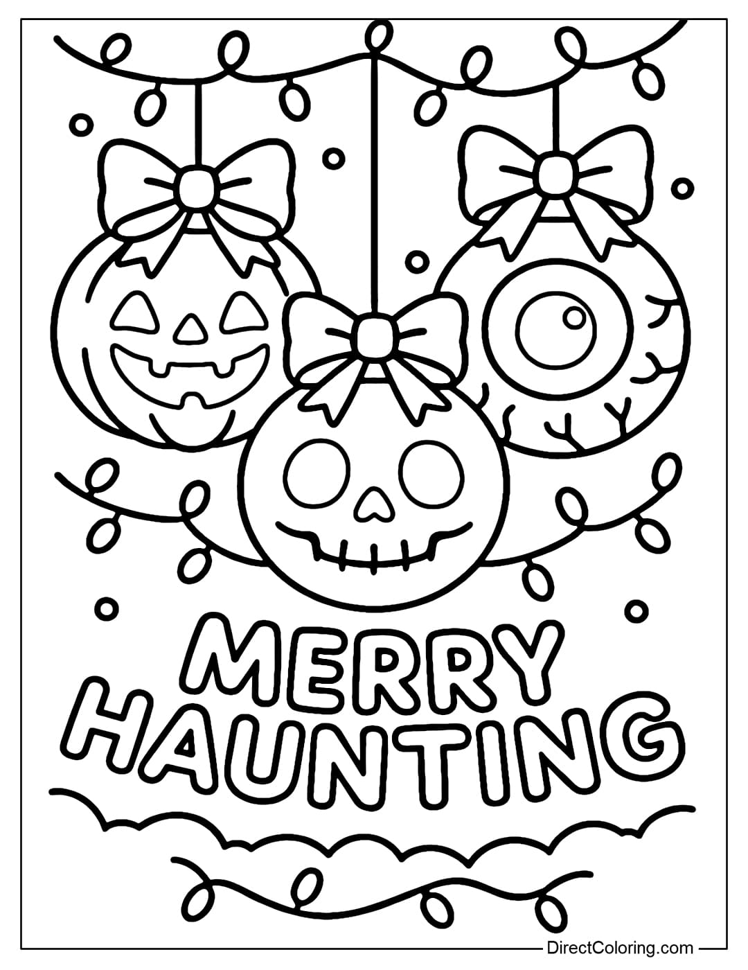 Coloring page of a trio of Christmas tree ornaments, each with a pumpkin face, skull, and eyes. With the words Merry Haunting.