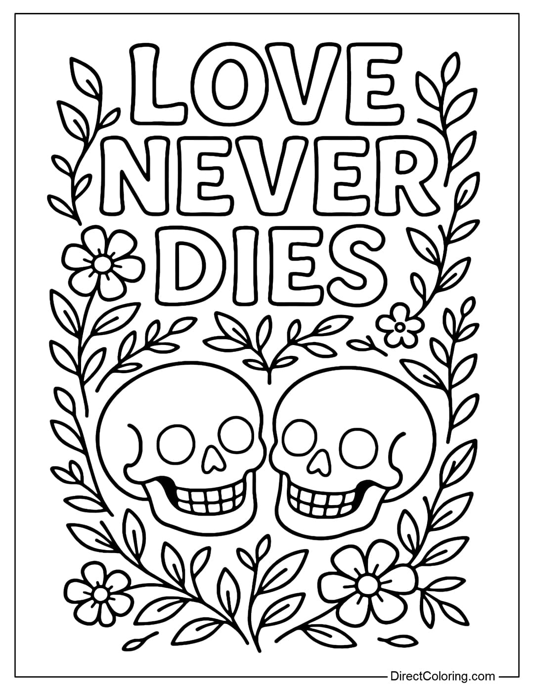 A Love Never Dies coloring page with two small smiling skulls and simple flowers around the lettering.