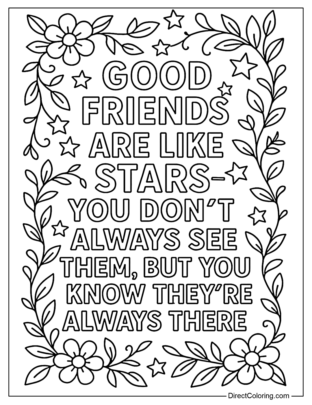 Coloring page: Good friends are like stars - you don't always see them, but you know they're always there, bordered by delicate floral, star and string motifs.