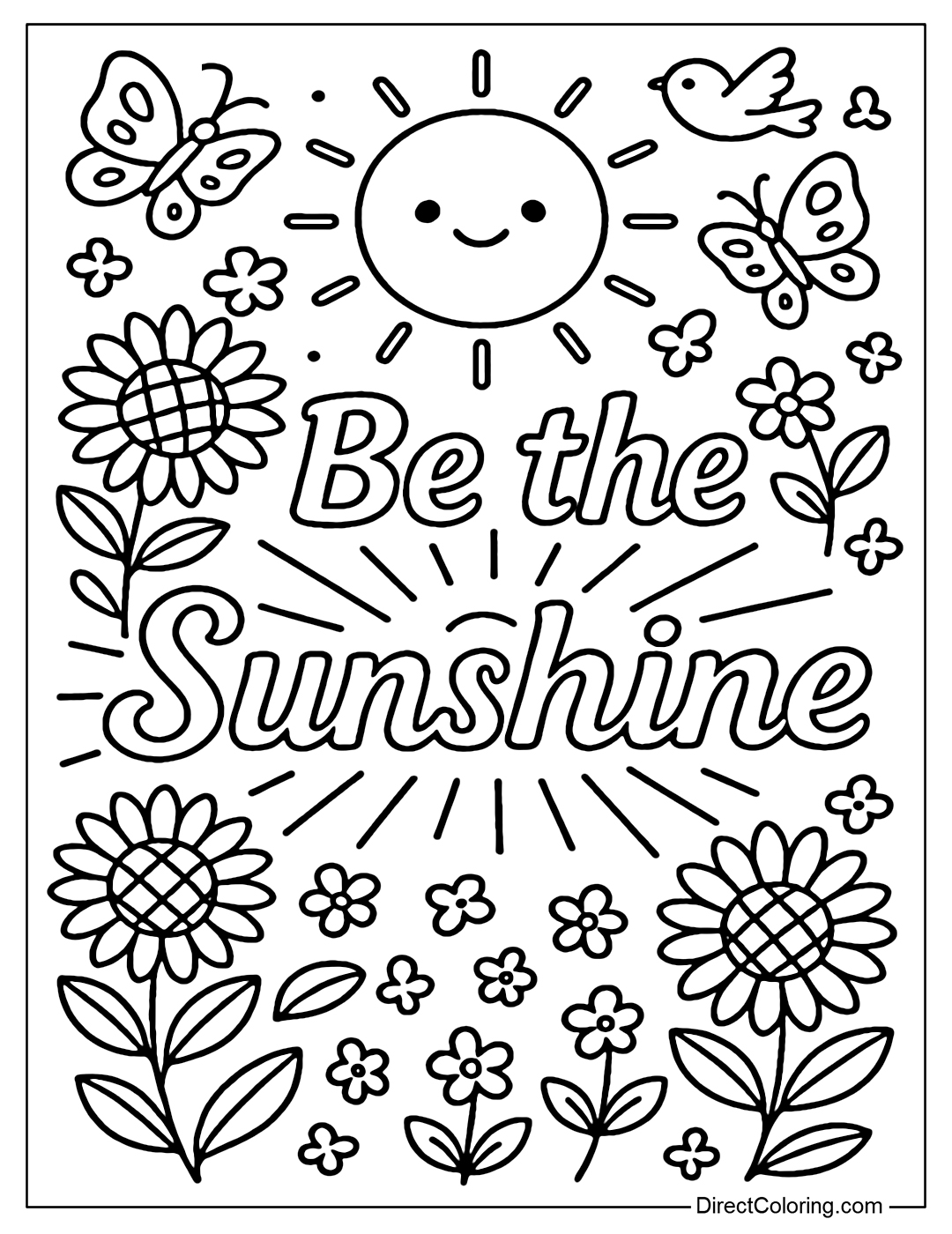 A large Be the Sunshine coloring page, decorated with soft rays of sunlight radiating from each letter. Above the letter is a lovely sun. Surrounded by sunflowers, butterflies and a few small birds.
